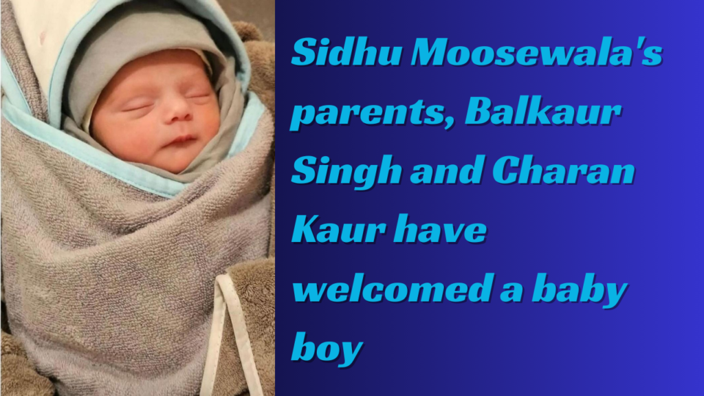 Sidhu Moosewala's parents, Balkaur Singh and Charan Kaur have welcomed a baby boy