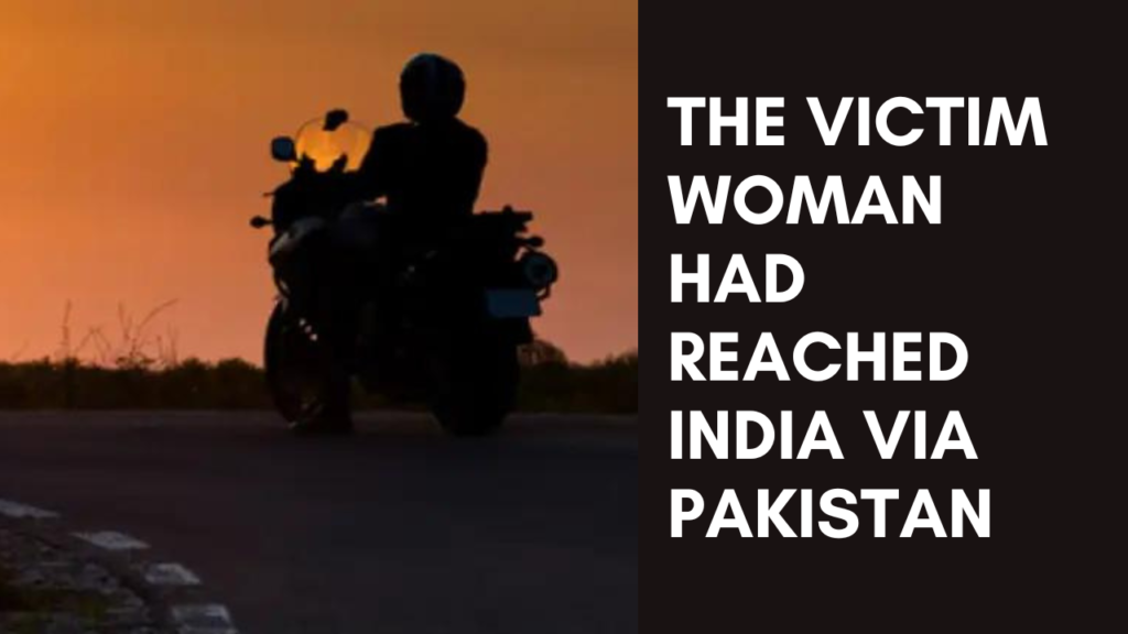 The victim woman had reached India via Pakistan