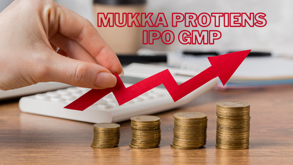 Mukka Protiens IPO GMP